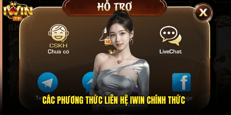 Các Phương Thức Liên Hệ Iwin Chính Thức